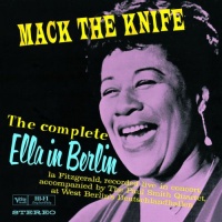 Mack the Knife: The Complete Ella in Berlin Mack the Knife: The Complete Ella in Berlin