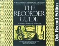 The Recorder Guide: An Instruction Method for Soprano and Alto Recorder, Including Folk Melodies from Around the World The Recorder Guide: An Instruction Method for Soprano and Alto Recorder, Including Folk Melodies from Around the World