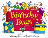 Birthday Bugs: A Pop-up Party by David A. Carter Birthday Bugs: A Pop-up Party by David A. Carter