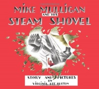 Mike Mulligan and His Steam Shovel: Board Book Edition Mike Mulligan and His Steam Shovel: Board Book Edition