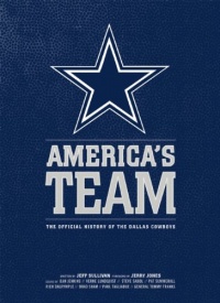 America's Team: The Official History of the Dallas Cowboys America's Team: The Official History of the Dallas Cowboys