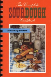 The Complete Sourdough Cookbook The Complete Sourdough Cookbook