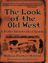 The Look of the Old West: A Fully Illustrated Guide The Look of the Old West: A Fully Illustrated Guide