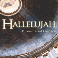 Hallelujah 35 Great Sacred Choruses Hallelujah 35 Great Sacred Choruses