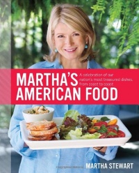 Martha's American Food: A Celebration of Our Nation's Most Treasured Dishes, from Coast to Coast