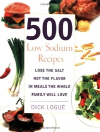 500 Low Sodium Recipes: Lose the salt, not the flavor in meals the whole family will love 500 Low Sodium Recipes: Lose the salt, not the flavor in meals the whole family will love