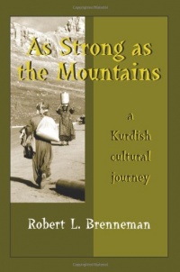 As Strong as the Mountains: A Kurdish Cultural Journey As Strong as the Mountains: A Kurdish Cultural Journey