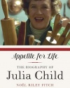 Appetite for Life: The Biography of Julia Child