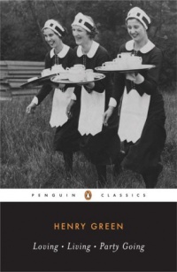 Loving; Living; Party Going (Penguin Twentieth-Century Classics) Loving; Living; Party Going (Penguin Twentieth-Century Classics)