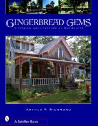 Gingerbread Gems: Victorian Architecture of Oak Bluffs (Schiffer Books) Gingerbread Gems: Victorian Architecture of Oak Bluffs (Schiffer Books)