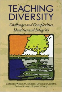 Teaching Diversity: Challenges and Complexities, Identities, and Integrity Teaching Diversity: Challenges and Complexities, Identities, and Integrity