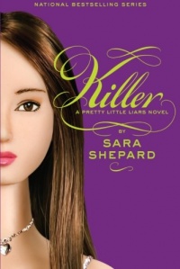 Killer (Pretty Little Liars, Book 6) Killer (Pretty Little Liars, Book 6)