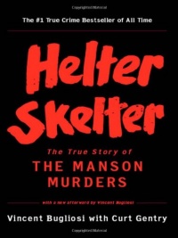 Helter Skelter: The True Story of the Manson Murders (25th Anniversary Edition) Helter Skelter: The True Story of the Manson Murders (25th Anniversary Edition)