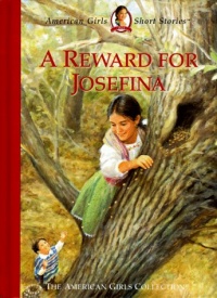 A Reward for Josefina (American Girls Short Stories) A Reward for Josefina (American Girls Short Stories)