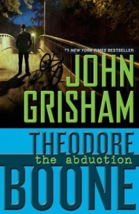Theodore Boone: The Abduction Theodore Boone: The Abduction