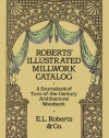 Roberts' Illustrated Millwork Catalog: A Sourcebook of Turn-of-the-Century Architectural Woodwork (Dover Woodworking)