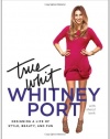 True Whit: Designing a Life of Style, Beauty, and Fun