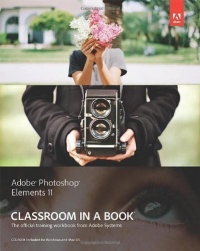 Adobe Photoshop Elements 11 Classroom in a Book Adobe Photoshop Elements 11 Classroom in a Book