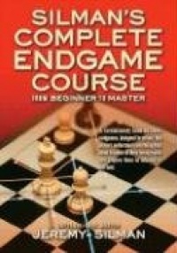 Silman's Complete Endgame Course: From Beginner To Master