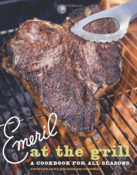 Emeril at the Grill: A Cookbook for All Seasons Emeril at the Grill: A Cookbook for All Seasons