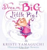 Dream Big, Little Pig! Dream Big, Little Pig!