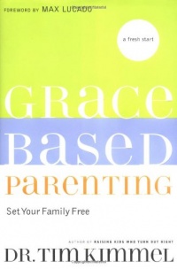Grace-Based Parenting Grace-Based Parenting