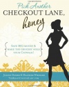 Pick Another Checkout Lane, Honey: Save Big Money & Make the Grocery Aisle your Catwalk!