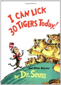 I Can Lick 30 Tigers Today! and Other Stories (Classic Seuss) I Can Lick 30 Tigers Today! and Other Stories (Classic Seuss)