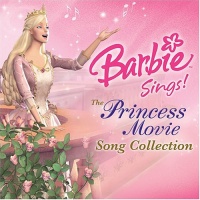 Barbie Sings!: The Princess Movie Song Collection Barbie Sings!: The Princess Movie Song Collection