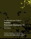 The Muvipix Guide to Adobe Premiere Elements 11 (Color version)