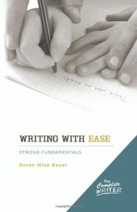 The Complete Writer: Writing with Ease: The Complete Writer: Writing with Ease: