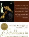 Goddesses in Everywoman: Powerful Archetypes in Women's Lives