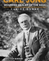Carl Jung: Wounded Healer of the Soul: An Illustrated Biography