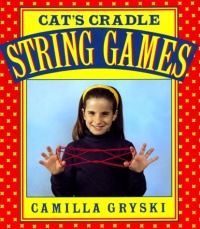 Cat's Cradle, Owl's Eyes: A Book of String Games Cat's Cradle, Owl's Eyes: A Book of String Games
