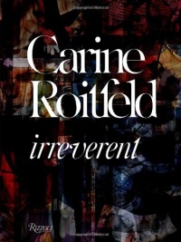 Carine Roitfeld: Irreverent Carine Roitfeld: Irreverent