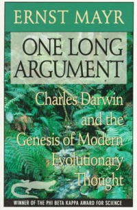 One Long Argument: Charles Darwin and the Genesis of Modern Evolutionary Thought (Questions of Science) One Long Argument: Charles Darwin and the Genesis of Modern Evolutionary Thought (Questions of Science)
