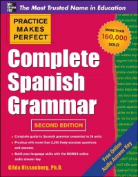 Practice Makes Perfect Complete Spanish Grammar, 2nd Edition (Practice Makes Perfect Series)