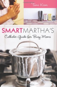 Smart Martha's Catholic Guide for Busy Moms