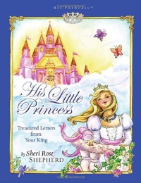 His Little Princess: Treasured Letters from Your King (His Princess) His Little Princess: Treasured Letters from Your King (His Princess)