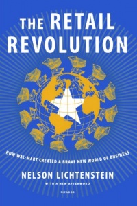 The Retail Revolution: How Wal-Mart Created a Brave New World of Business The Retail Revolution: How Wal-Mart Created a Brave New World of Business