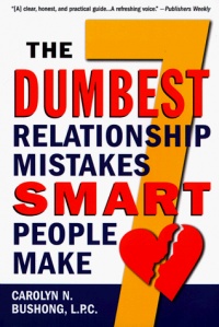The Seven Dumbest Relationship Mistakes Smart People Make