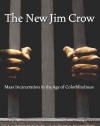 The New Jim Crow: Mass Incarceration in the Age of Colorblindness