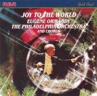 Joy to the World - Eugene Ormandy, Philadelphia Orchestra Joy to the World - Eugene Ormandy, Philadelphia Orchestra