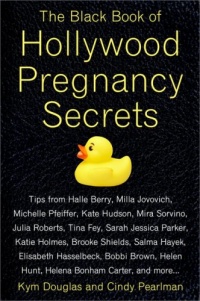 The Black Book of Hollywood Pregnancy Secrets The Black Book of Hollywood Pregnancy Secrets