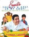 Emeril's There's a Chef in My Soup! Recipes for the Kid in Everyone