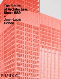 The Future of Architecture Since 1889 The Future of Architecture Since 1889