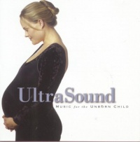 UltraSound - Music for the Unborn Child UltraSound - Music for the Unborn Child
