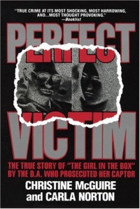Perfect Victim: The True Story of the Girl in the Box Perfect Victim: The True Story of the Girl in the Box