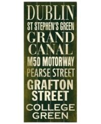Dublin's calling. This antiqued transit sign from Ireland's historic capital recalls the must-see destinations from St. Stephen's Green to Grafton Street, all on birch wood. Dublin's calling. This antiqued transit sign from Ireland's historic capital recalls the must-see destinations from St. Stephen's Green to Grafton Street, all on birch wood.