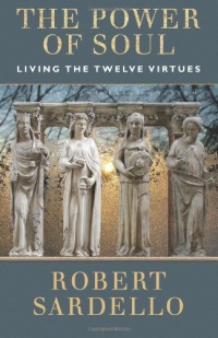 The Power of Soul: Living the Twelve Virtues The Power of Soul: Living the Twelve Virtues